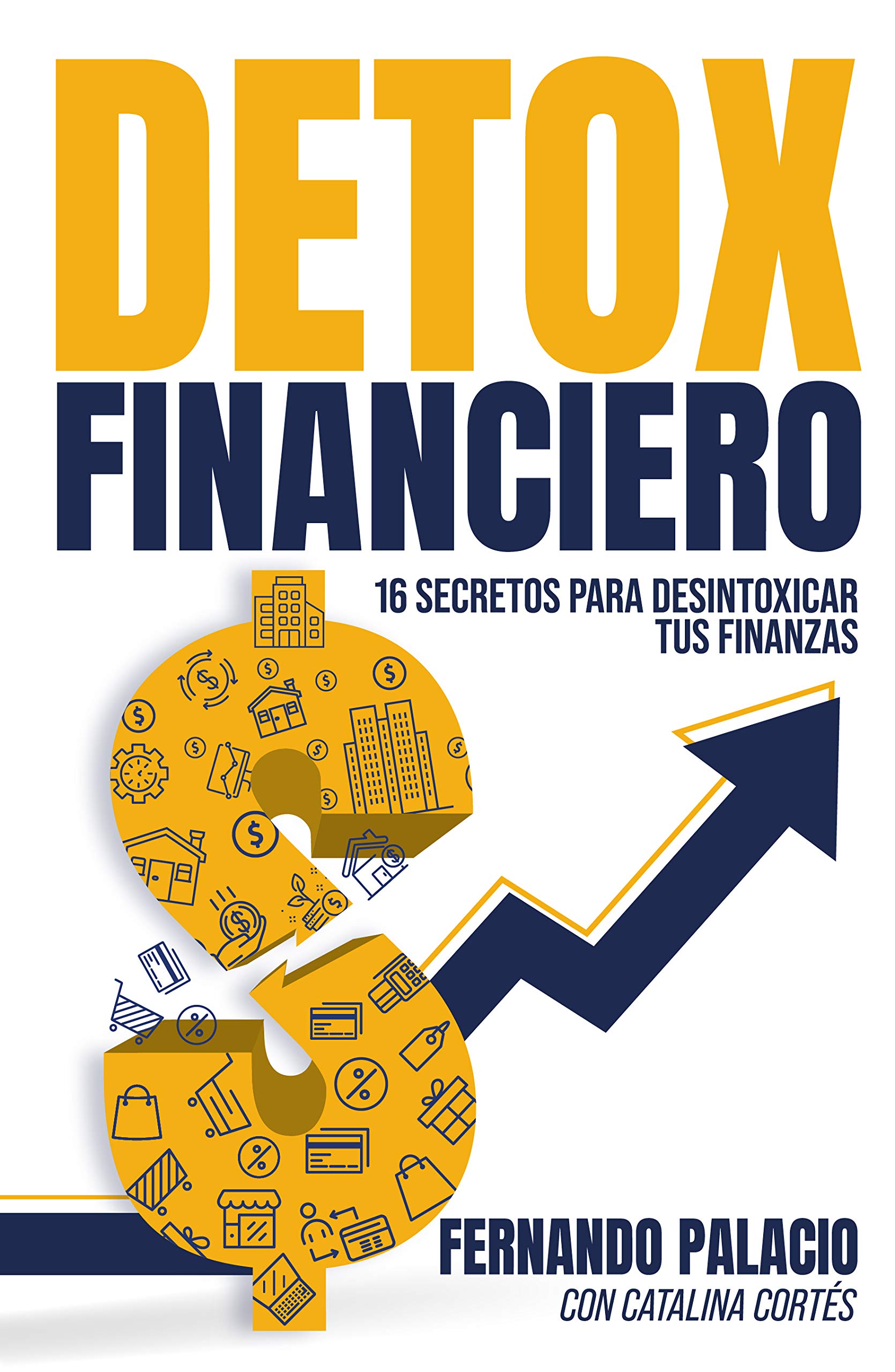 Detox financiero: 16 secretos para desintoxicar tus finanzas (Master financiero) (Spanish Edition)