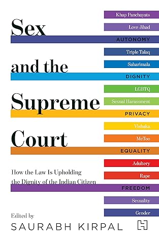 Sex and the Supreme Court: How the Law is Upholding the Dignity of the Indian Citizen
