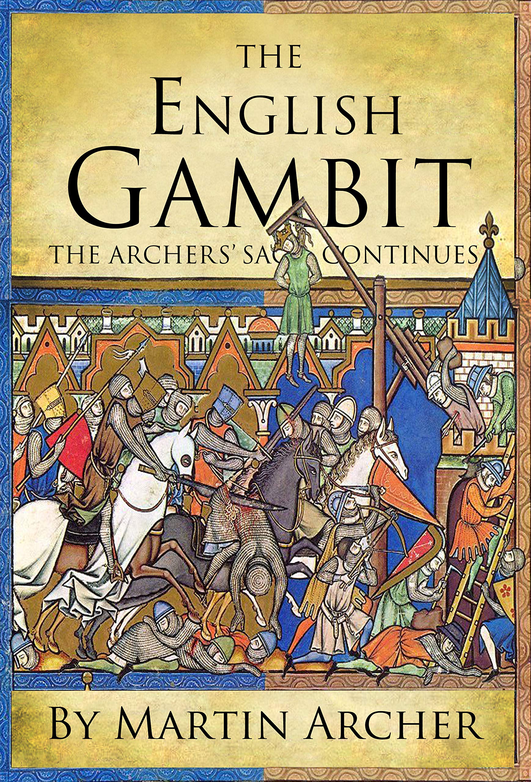 The English Gambit: The Great Saga Continues (The Company of Archers saga Book 24)