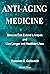 Anti-Aging Medicine: How We Can Extend Lifespan and Live Longer and Healthier Lives