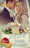 A Holiday Heart by Denise Weimer
