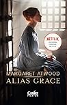 Alias Grace by Margaret Atwood