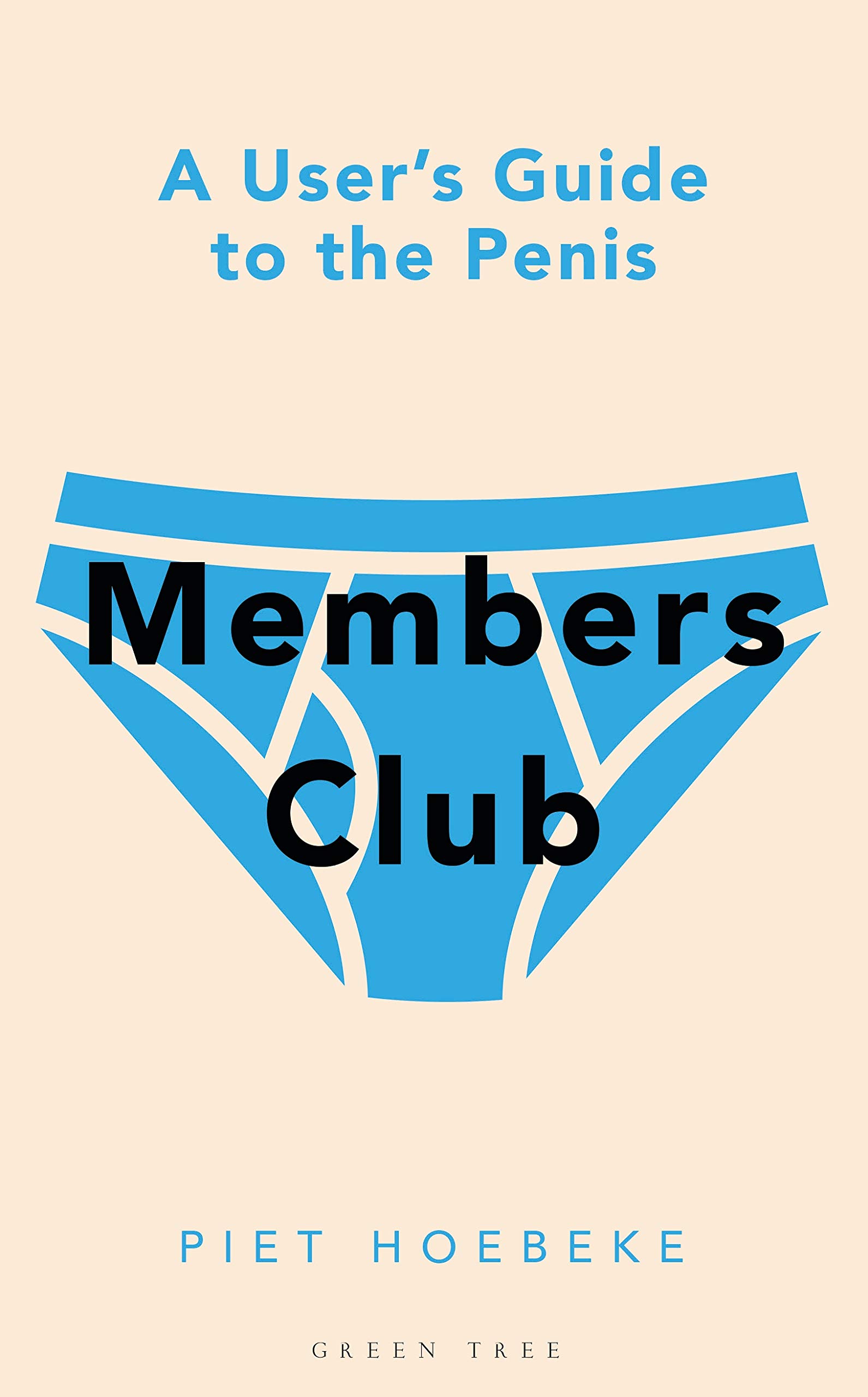 Members Club: A User's Guide to the Penis (Kindle Edition)
