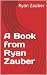 A Book from Ryan Zauber (Ry...