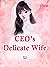 CEO's Delicate Wife: Volume 1