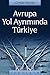 Avrupa Yol Ayrımında Türkiye