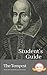 STUDENT'S GUIDE: THE TEMPEST: The Tempest - A William Shakespeare Play, with Study Guide