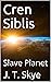Cren Siblis: Slave Planet