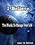 I Believe: Two Words That W...