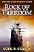 Rock of Freedom: The Story ...