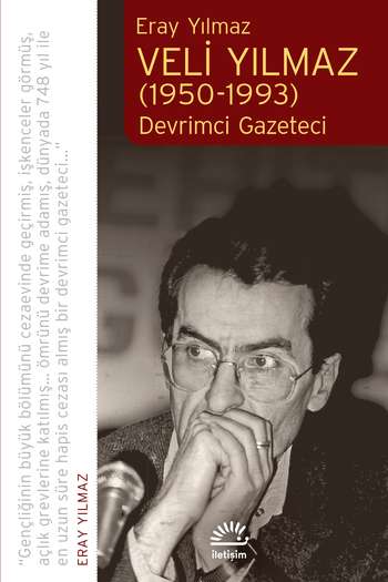Devrimci Gazeteci Veli Yılmaz (1950-1993)