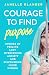 Courage to Find Purpose: St...