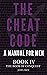 The Cheat Code: A Manual For Men: The Book of Conquest