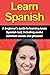 Learn Spanish: A beginner's guide to learning basic Spanish fast, including useful common words and phrases!