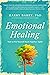 Emotional Healing: How to P...