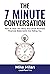 The 7 Minute Conversation :...