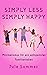 Simply less. Simply happy: Minimalismus für ein entspanntes Familienleben (German Edition)