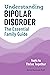 Understanding Bipolar Disorder: The Essential Family Guide