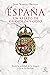 España. Un relato de grandeza y odio: Entre la realidad de la imagen y la de los hechos
