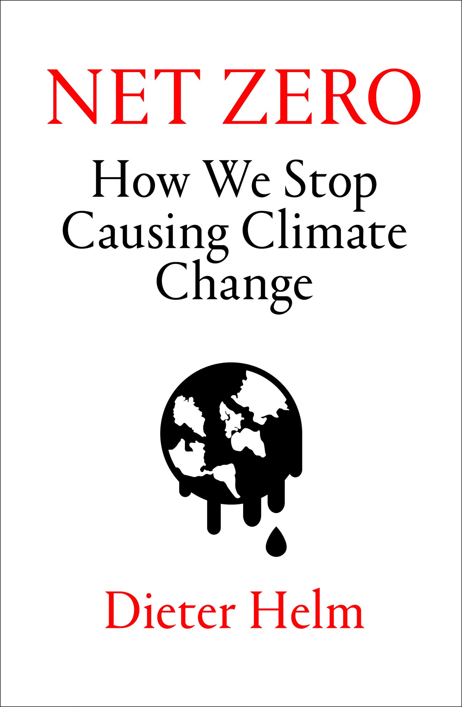 Net Zero: How We Stop Causing Climate Change (Kindle Edition)