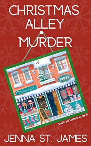 Christmas Alley Murder (A Sullivan Sisters Mystery #8)