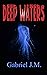 Deep Waters