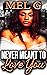 Never Meant to Love You by Mel G.