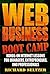 Web Business Bootcamp: Hands-on Internet Lessons for Managers, Entrepreneurs, and Professionals, with active table of contents