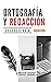 Ortografía y redacción: Una breve guía (Spanish Edition)