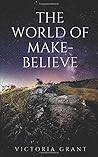 The World of Make-Believe: A Novella