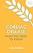 Coeliac Disease: What You N...