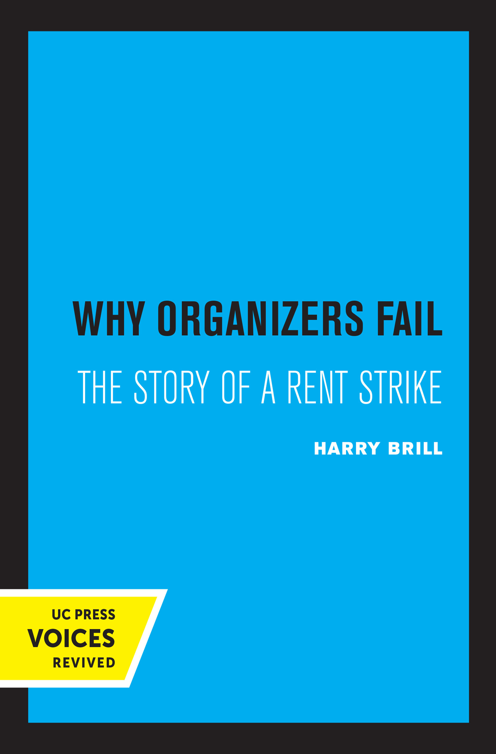 Why Organizers Fail: The Story of a Rent Strike (California Studies in Urbanization and Environmental Design)