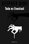 Todo es eventual by Stephen  King