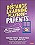 The Distance Learning Playbook for Parents: How to Support Your Child's Academic, Social, and Emotional Development in Any Setting