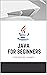 JAVA for beginners: First steps of Java programming language (Eclectic programming)