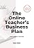 The Online Teacher’s Busine...