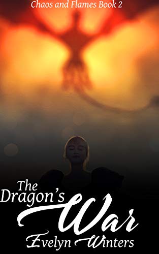 The Dragon's War (Chaos and Flames #2)