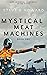 Mystical Meat Machines : Bo...