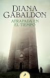 Atrapada en el Tiempo by Diana Gabaldon
