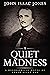 A Quiet Madness: A Biographical Novel of Edgar Allan Poe (Great American Authors Series Book 1)