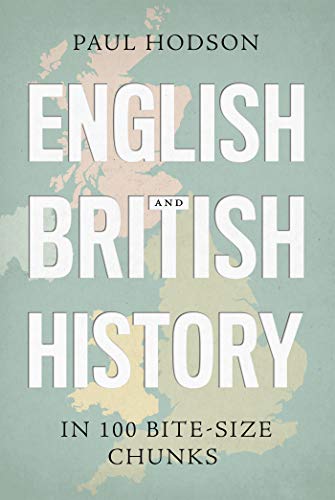English and British History in 100 Bite-Size Chunks