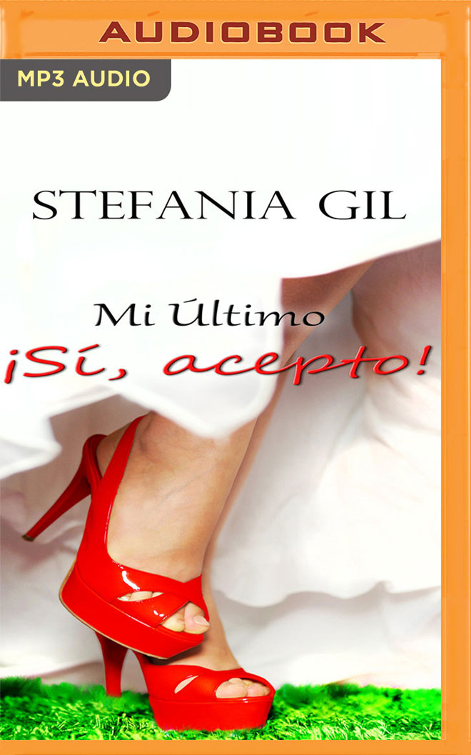 Mi último: sí, acepto (Narración en Castellano) (Spanish Edition)
