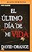 El último día de mi vida (Narración en Castellano)