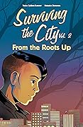 From the Roots Up (Surviving the City, #2)