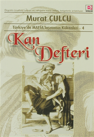 Kan Defteri: Türkiye’de Mafia’laşmanın Kökenleri 4 (Paperback)