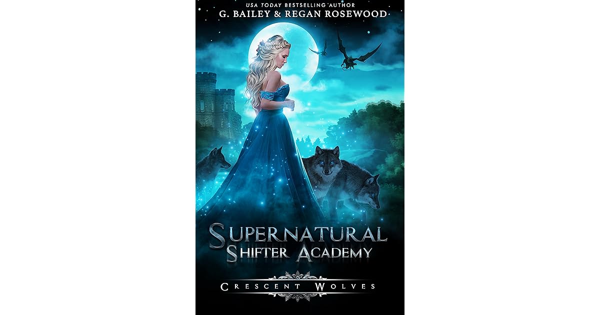 Crescent Wolves (Supernatural Shifter Academy, 1) by G. Bailey