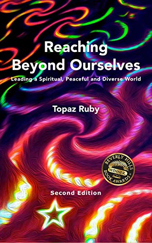 Reaching Beyond Ourselves: Leading A Peaceful, Spiritual and Diverse World