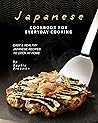 Japanese Cookbook for Everyday Cooking: Easy & Healthy Japanese Recipes to Cook at Home Japanese Cookbook for Everyday Cooking: Easy & Healthy Japanese Recipes to Cook at Home