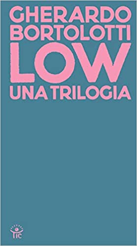 Low. Una trilogia: Tecniche di basso livello-Senza paragone-Quando arrivarono gli alieni (Paperback)