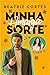 Minha amarga sorte by Beatriz Cortes